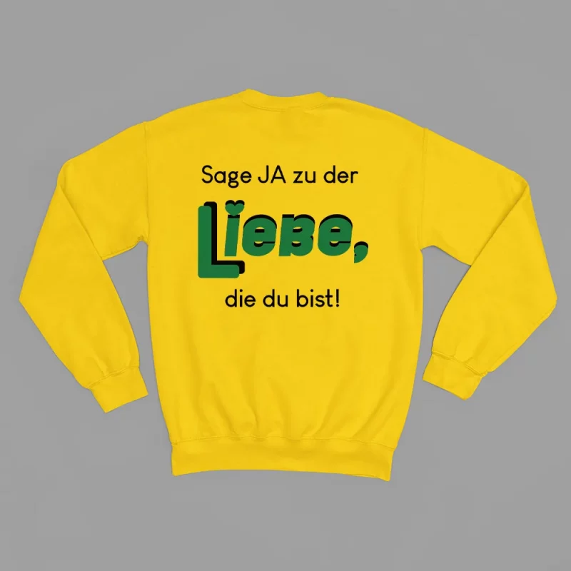Damen Sweatshirt - Sag ja zu der Liebe, die du bist.