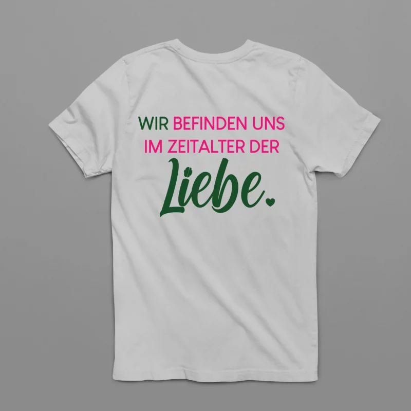 Unisex T-Shirt - Wir befinden uns im Zeitalter der Liebe