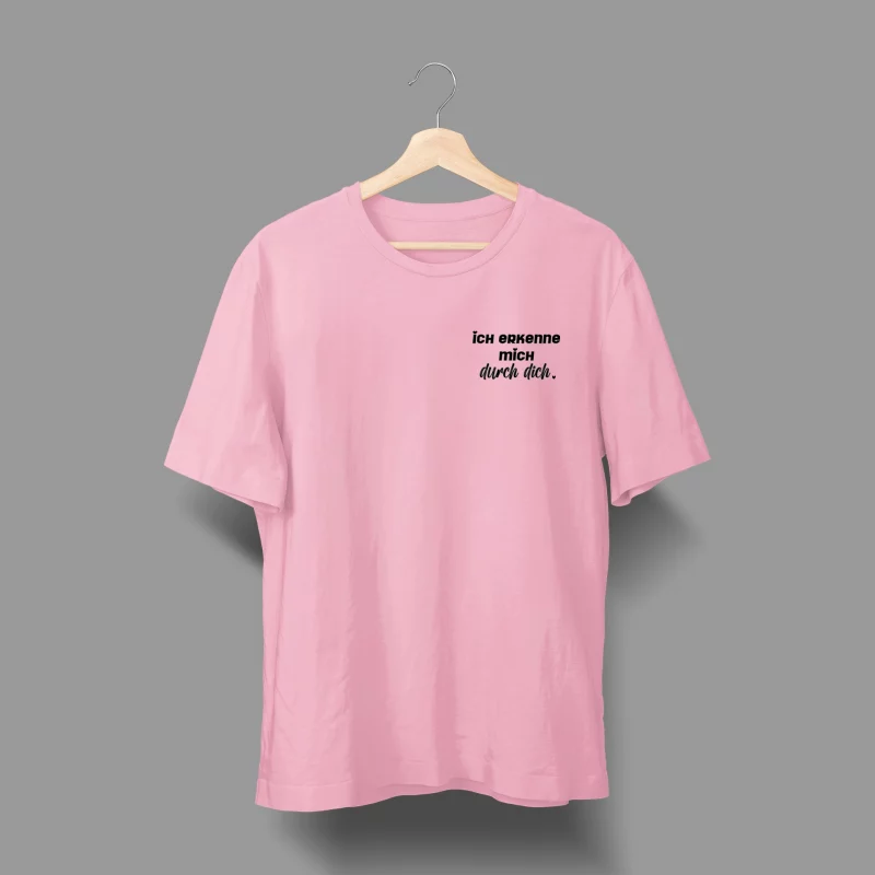 Unisex T-Shirt - Ich erkenne mich durch dich