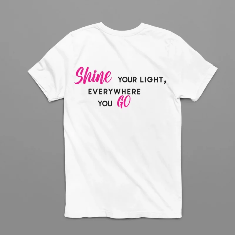 Unisex T-Shirt - Shine your light, everywhere you go